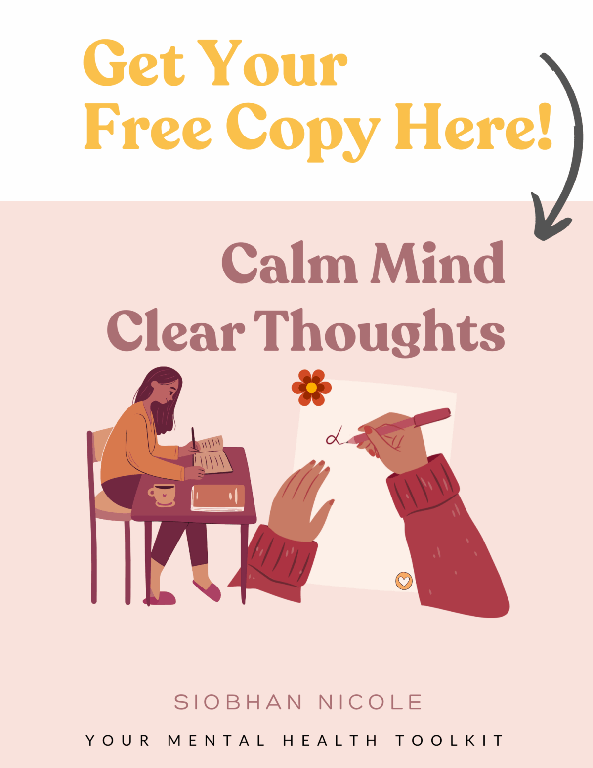 Cover page of the Calm Mind Clear Thoughts free E-Book, authored by Siobhan Nicole